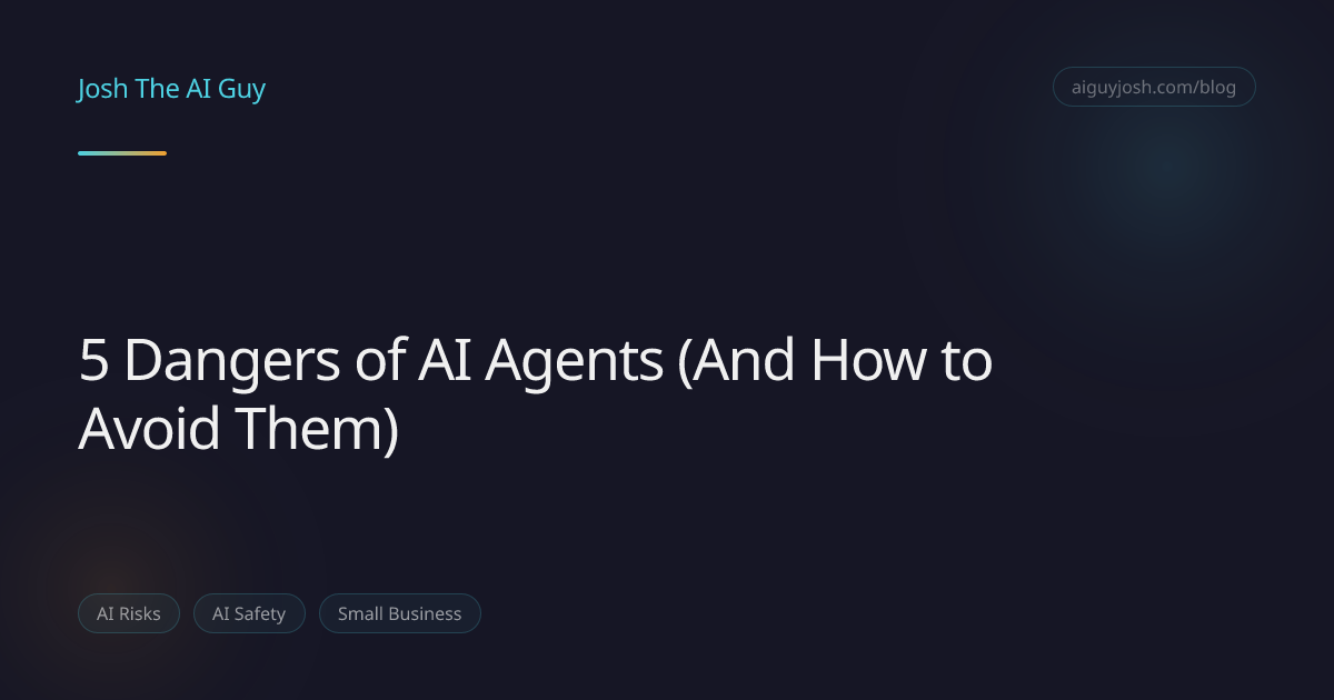 5 Dangers of AI Agents (And How to Avoid Them) | Josh The AI Guy | Josh ...